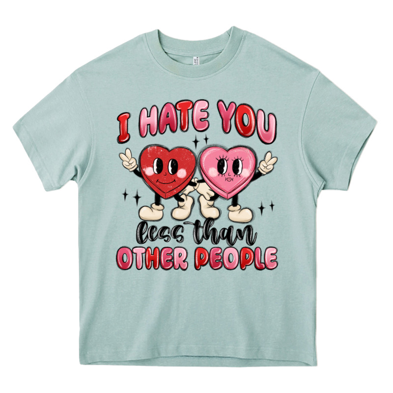 I Hate You Less Than Other People Heavy Core Tee by MaliasSmallBusiness | Teevron