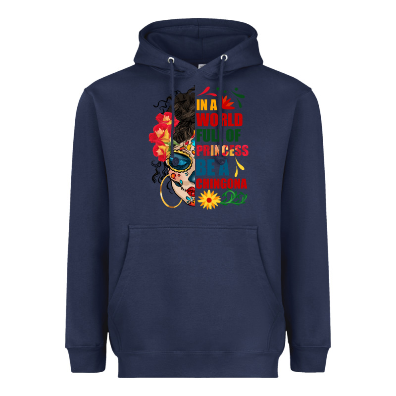In A World Full Of Princess Be A Chingona Heavyweight Hoodie by BundleAndBundleShop | Teevron
