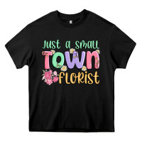Black just a small town florist Heavy Core Tee - MaliasSmallBusiness