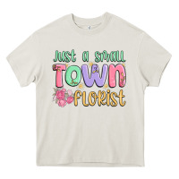 Cream just a small town florist Heavy Core Tee - MaliasSmallBusiness