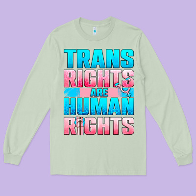 Trans Rights Are Human Rights Long Sleeve Tee Designed By Nancycooperartshop