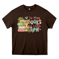 Chocolate Brown so many books so little time Heavy Core Tee - MaliasSmallBusiness