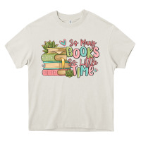 Cream so many books so little time Heavy Core Tee - MaliasSmallBusiness