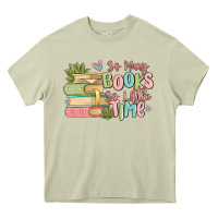 Mossy so many books so little time Heavy Core Tee - MaliasSmallBusiness