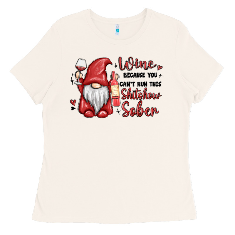 Wine Because You Cant Run This Shitshow Sober Ladies Tee by MaliasSmallBusiness | Teevron