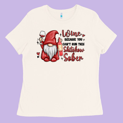 Wine Because You Cant Run This Shitshow Sober Ladies Tee Designed By Maliassmallbusiness