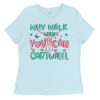 Baby Blue why walk then you can cartwheel Ladies Tee - MaliasSmallBusiness