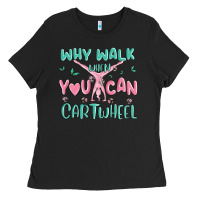 Black why walk then you can cartwheel Ladies Tee - MaliasSmallBusiness