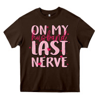 Chocolate Brown on my husband last nerve Heavy Core Tee - MaliasSmallBusiness