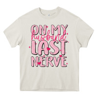 Cream on my husband last nerve Heavy Core Tee - MaliasSmallBusiness