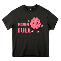 Asphalt sorry brain full Heavy Core Tee - MaliasSmallBusiness
