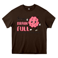 Sorry Brain Full Heavy Core Tee | Teevron