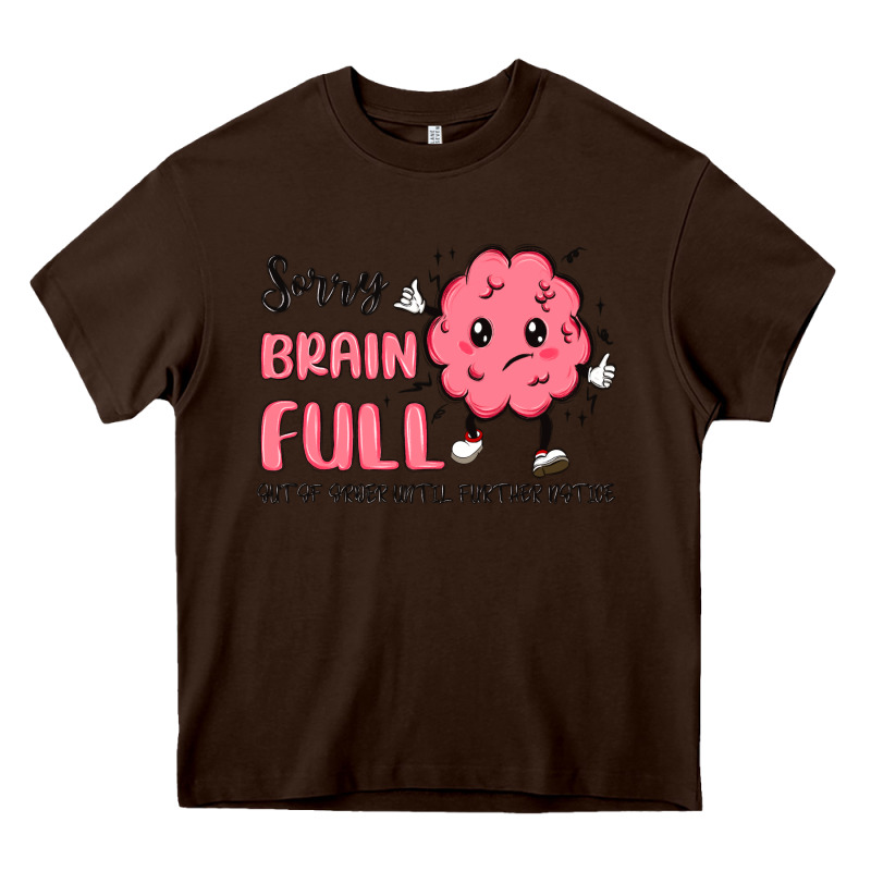 Sorry Brain Full Heavy Core Tee by MaliasSmallBusiness | Teevron