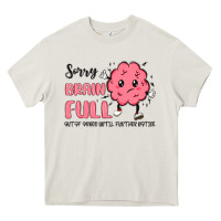 Cream sorry brain full Heavy Core Tee - MaliasSmallBusiness