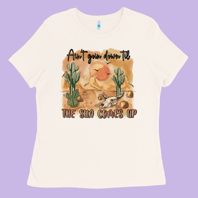Ain T Going Down Til The Sun Comes Up Ladies Tee Designed By Maliassmallbusiness