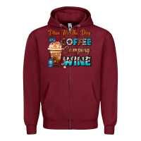 Burgundy Plan For The Day Coffee Camping Wine Frappe Coffee Zipper Hoodie - FaDigitalArtStudio