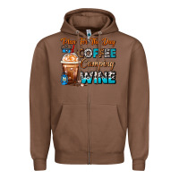 Chestnut Plan For The Day Coffee Camping Wine Frappe Coffee Zipper Hoodie - FaDigitalArtStudio