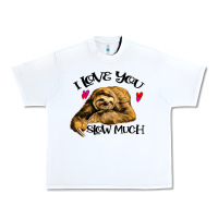 White Valentine Sloth, I Love You Slow Much Urban Heavy Tee - Bettercallsaul