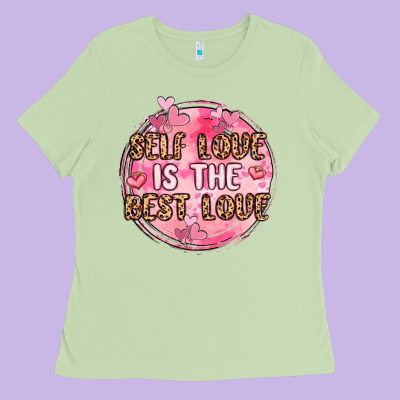 Self Love Is The Best Love Ladies Tee Designed By Maliassmallbusiness
