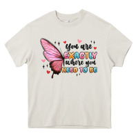 You Sre Exactly Where You Need To Be Heavy Core Tee | Teevron
