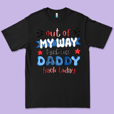Out Of My Wat ı Get My Daddy Back Today Premium Tee Designed By Maliassmallbusiness