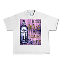 Lunar Rock He don't like me like Tequila does nobody can Urban Heavy Tee - Bettercallsaul