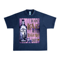Navy He don't like me like Tequila does nobody can Urban Heavy Tee - Bettercallsaul