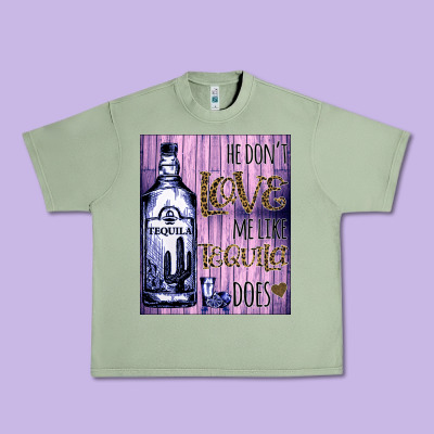 He Don't Like Me Like Tequila Does Nobody Can Urban Heavy Tee Designed By Bettercallsaul