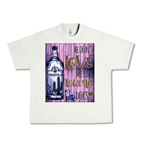 Pistachio He don't like me like Tequila does nobody can Urban Heavy Tee - Bettercallsaul
