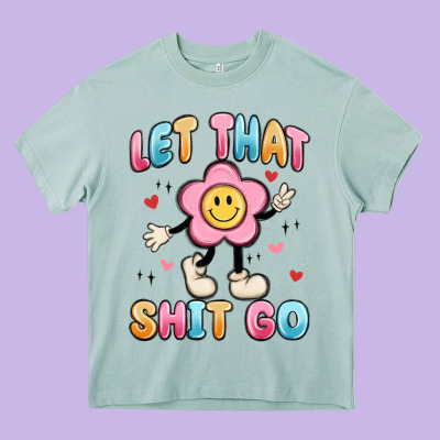 Let That Shit Go Heavy Core Tee Designed By Maliassmallbusiness