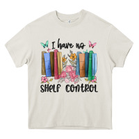 I Have No Shelf Control Heavy Core Tee | Teevron