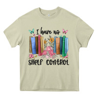 Mossy i have no shelf control Heavy Core Tee - MaliasSmallBusiness