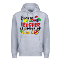 Heather Grey Being an au some teacher is a work of the heart Premium Hoodie - FaDigitalArtStudio