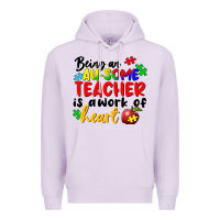Being An Au Some Teacher Is A Work Of The Heart Premium Hoodie | Teevron