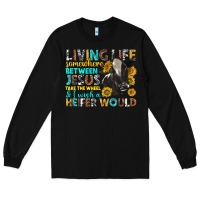 Black Living Life Somewhere Between Jesus Long Sleeve Tee - texasbilliewilder