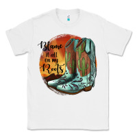 Blame It All On My Roots Classic Tee | Teevron