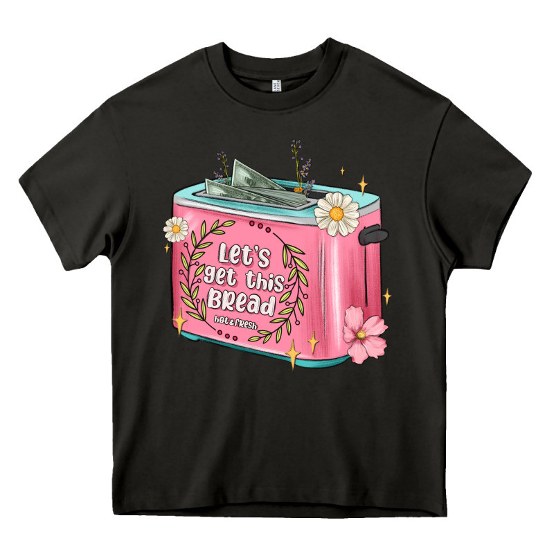 Let S Get This Bread Malia Heavy Core Tee by MaliasSmallBusiness | Teevron