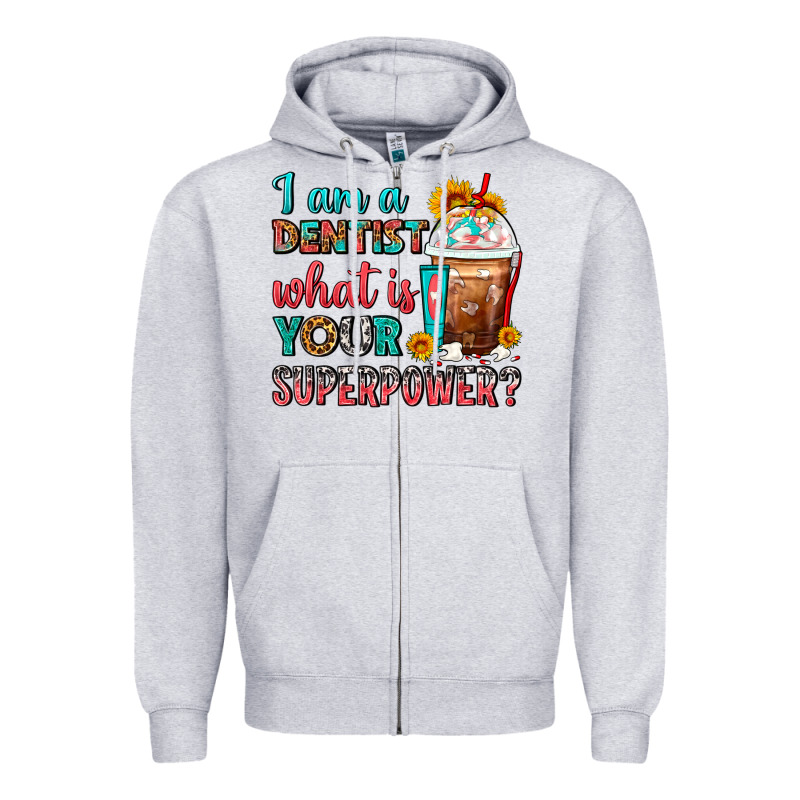 I Am A Dentist What Is Your Superpower Frappe Zipper Hoodie by FaDigitalArtStudio | Teevron