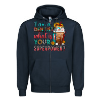 Navy I Am A Dentist What Is Your Superpower Frappe Zipper Hoodie - FaDigitalArtStudio
