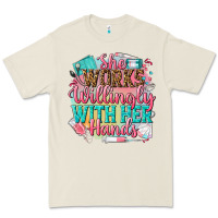 She Works Willingly With Her Hands Premium Tee | Teevron