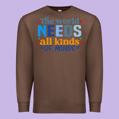 The World Needs All Kinds Of Minds Premium Sweatshirt Designed By Cowhidedigitalart
