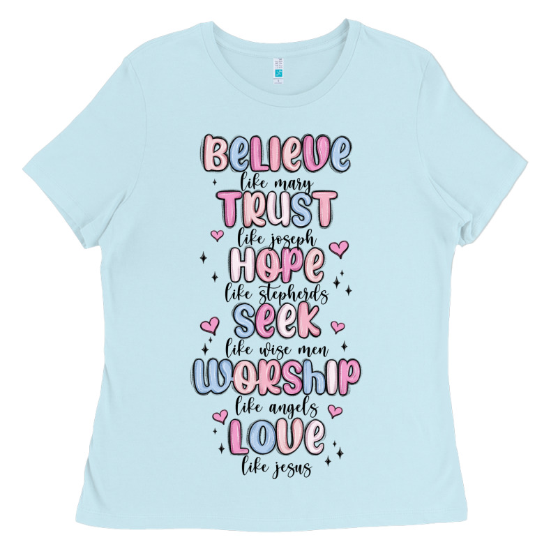 Believe Like Mary Trust Like Joseph Valentine S Da Ladies Tee by MaliasSmallBusiness | Teevron