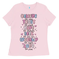 Bubblegum Pink believe like mary trust like joseph valentine s da Ladies Tee - MaliasSmallBusiness