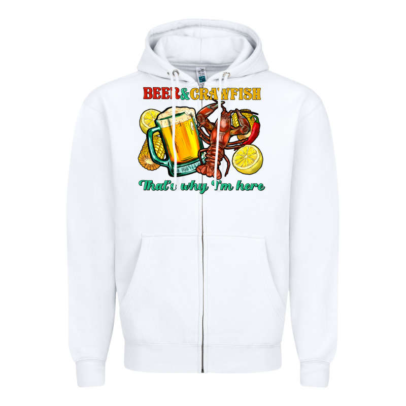 Beer&crawfish That's Why I'm Here Zipper Hoodie by FaDigitalArtStudio | Teevron