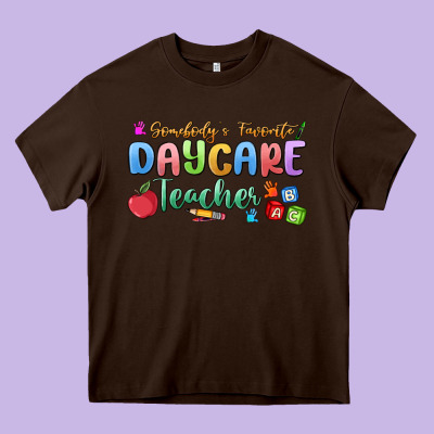 Somebody's Favorite Daycare Teacher Heavy Core Tee Designed By Maliassmallbusiness