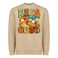 Pies Before Guys Heavyweight Sweatshirt | Teevron