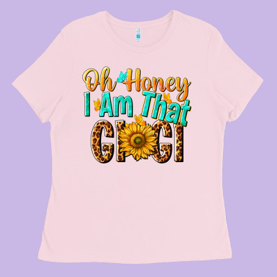 Oh Honey I Am That Gigi Nca Ladies Tee Designed By Nancycooperartshop