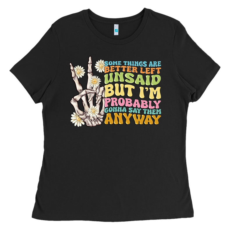 Some Things Are Better Left Unsaid Ladies Tee by MaliasSmallBusiness | Teevron