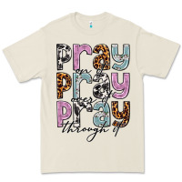 Pray On It Pray Over It Pray Through It Premium Tee | Teevron