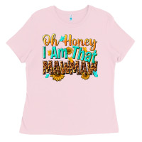Bubblegum Pink oh honey i am that mawmaw nca Ladies Tee - NancyCooperArtShop